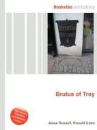 Brutus Of Troy edito da Book On Demand Ltd.