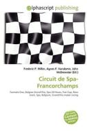 Circuit De Spa-francorchamps di Frederic P Miller, Agnes F Vandome, John McBrewster edito da Alphascript Publishing