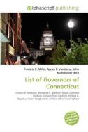 List Of Governors Of Connecticut edito da Alphascript Publishing