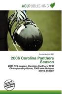 2006 Carolina Panthers Season edito da Acu Publishing