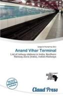 Anand Vihar Terminal edito da Claud Press