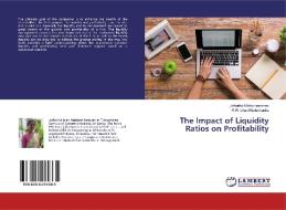 The Impact of Liquidity Ratios on Profitability di Jathurika Mathyinparasan, K. H. Ishan Madushanka edito da LAP Lambert Academic Publishing