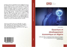 Ouverture et développement économique en Algérie di Chahida Kifani edito da Editions universitaires europeennes EUE