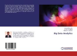Big Data Analytics di Vishwajit Barbudhe, Shraddha N. Zanjat, Bhavana S. Karmore edito da LAP Lambert Academic Publishing