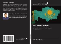 Sol Asia Central: di Vladimir Rublev edito da Ediciones Nuestro Conocimiento