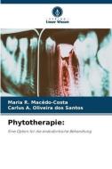 Phytotherapie: di Maria R. Macêdo-Costa, Carlus A. Oliveira dos Santos edito da Verlag Unser Wissen