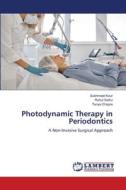 Photodynamic Therapy in Periodontics di Sukhmeet Kour, Rahul Sathu, Tanya Chopra edito da LAP LAMBERT Academic Publishing