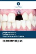 Implantatdesign di Joephin Soundar, Amalorpavam V., Sarathchandra Govindaraj edito da Verlag Unser Wissen