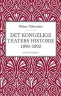 Det Kongelige Teaters historie 1890-1892 di Robert Neiiendam edito da Lindhardt og Ringhof