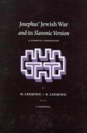 Josephus' Jewish War and Its Slavonic Version: A Synoptic Comparison di Flavius Josephus edito da BRILL ACADEMIC PUB