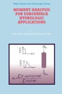 Moment Analysis for Subsurface Hydrologic Applications di Bhabani S. Das, Rao S. Govindaraju edito da Springer Netherlands