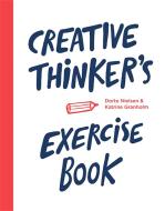 Creative Thinker's Exercise book di Dorte Nielsen, Katrine Granholm edito da Laurence King Verlag GmbH