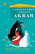 The Adventures of Prince Akbar di Flora Annie Steel edito da Speaking Tiger Books