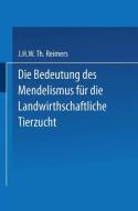 Die Bedeutung des Mendelismus für die Landwirtschaftliche Tierzucht di J. H. W. Th Reimers edito da Springer Netherlands