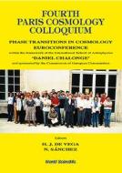 Fourth Paris Cosmology Colloquium, Phase Transitions In Cosmology Euroconference edito da World Scientific Publishing Co Pte Ltd