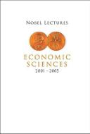 Nobel Lectures In Economic Sciences (2001-2005) di Englund Peter edito da World Scientific