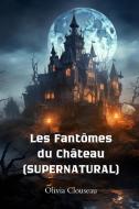 Les Fantômes du Château (SUPERNATURAL) di Olivia Clouseau edito da Olivia Clouseau
