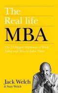 The Real-Life MBA di Jack Welch, Suzy Welch edito da Harper Collins Publ. UK