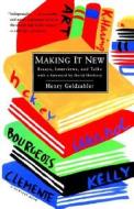 Making It New: Essays, Interviews & Talks di Henry Geldzahler edito da HARCOURT BRACE & CO