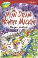 Oxford Reading Tree: Level 15: Treetops More Stories A: The Mean Dream Wonder Machine di Margaret McAllister, Annie Dalton, Debbie White, Shirley Isherwood edito da Oxford University Press