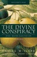 The Divine Conspiracy Participant's Guide di Dallas Willard edito da Zondervan