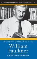 Student Companion to William Faulkner di John Dennis Anderson edito da ABC-CLIO