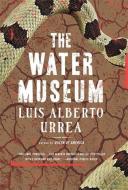 The Water Museum: Stories di Luis Alberto Urrea edito da BACK BAY BOOKS