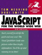 JavaScript for the World Wide Web di Tom Negrino, Dori Smith edito da Peachpit Press