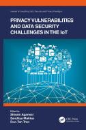 Privacy Vulnerabilities And Data Security Challenges In The Iot di Shivani Agarwal, Sandhya Makkar, Duc-Tan Tran edito da Taylor & Francis Ltd