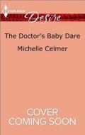 The Doctor's Baby Dare di Michelle Celmer edito da Harlequin