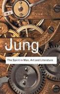 The Spirit in Man, Art and Literature di C. G. Jung edito da Taylor & Francis Ltd