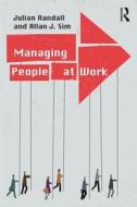 Managing People at Work di Julian (University of Aberdeen Randall, Allan J. (University of Aberdeen Sim edito da Taylor & Francis Ltd
