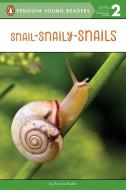 Snail-Snaily-Snails di Bonnie Bader edito da Penguin Putnam Inc