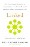 Linked: How Everything Is Connected to Everything Else and What It Means for Business, Science, and Everyday Life di Albert-Laszlo Barabasi, Albert-Laszlo Barbasi edito da Plume Books