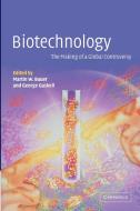 Biotechnology - The Making of a Global Controversy edito da Cambridge University Press