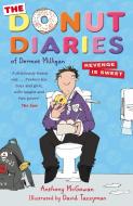 The Donut Diaries: Revenge is Sweet di Anthony McGowan, Dermot Milligan edito da Random House Children's Publishers UK
