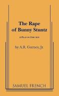 The Rape of Bunny Stuntz di Jr. A. R. Gurney, A. R. Gurney edito da SAMUEL FRENCH TRADE