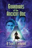 Guardians of The Ancient One di R. Scott Lemriel edito da Total Spectrum Publishing