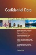 Confidential Data A Complete Guide - 2019 Edition di Gerardus Blokdyk edito da 5STARCooks