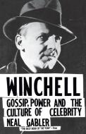 Winchell: Gossip, Power, and the Culture of Celebrity di Neal Gabler edito da VINTAGE