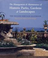 The Management And Maintenance Of Historic Parks, Gardens And Landscapes di John Watkins, Thomas Wright edito da Frances Lincoln Publishers Ltd