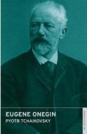 Eugene Onegin di Pyotr Tchaikovsky edito da Oneworld Classics Ltd