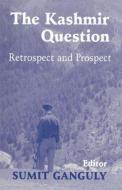 The Kashmir Question di Sumit Ganguly edito da Routledge