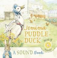 Jemima Puddle-Duck: A Sound Book di Beatrix Potter edito da Frederick Warne and Company