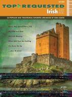 Top-Requested Irish Sheet Music: 23 Popular and Traditional Favorites (Easy Piano) edito da Alfred Publishing Co., Inc.