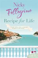Recipe for Life di Nicky Pellegrino edito da Orion Publishing Co