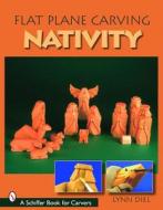 Flat Plane Carving the Nativity di Lynn Diel edito da Schiffer Publishing Ltd