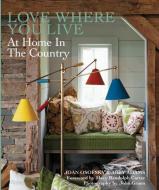 Love Where You Live di Joan Osofsky edito da Rizzoli International Publications