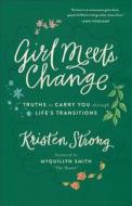 Girl Meets Change di Kristen Strong edito da Baker Publishing Group