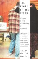 The Edges of The Field di Joseph Singer edito da Beacon Press